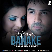 Afsana Banake (Remix) - DJ Abhi India